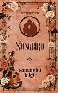 Populair Songbird - Samantha Leigh - Libro in lingua inglese - Samantha Leigh Books - Aster Springs