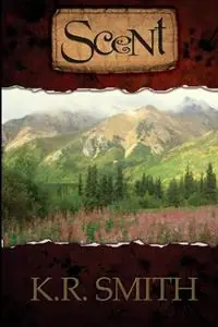 Scent - K R Smith - Libro in lingua inglese - K.R. Smith - Goedkoop