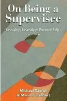 Nu Kopen On Being a Supervisee Creating Learning Partnerships - Michael Carroll - Maria C. Gilbert - Libro in lingua inglese - PsychOz Publications -