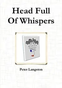 Head Full Of Whispers - Peter Langston - Libro in lingua inglese - Six Nines Imagery - Seizoensaanbieding