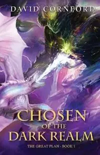Chosen Of The Dark Realm - David S Cornford - Libro in lingua inglese - David Cornford - The Great Plan Bestel Nu
