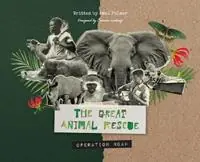Betaalbaar The Great Animal Rescue Operation Noah - Amai Palmer - Libro in lingua inglese - Amai Palmer -