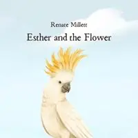 Direct Beschikbaar Esther and the Flower - Renate Millett - Libro in lingua inglese - New Leaf Publishing Group -