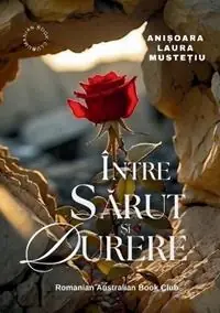 Intre Sarut si Durere - Anisoara Laura Mustetiu - Libro in lingua inglese - Romanian-Australian Book Club - Snelle Levering