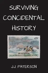 Surviving Coincidental History - John J Paterson - Libro in lingua inglese - John Jack Paterson - Laatste Versie