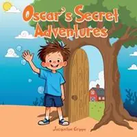 Oscar‘s Secret Adventures - Jacqueline Cripps - Libro in lingua inglese - Cripps Media LLC - Koop Online