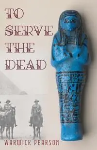 To Serve The Dead - Warwick Pearson - Libro in lingua inglese - Warwick Pearson - Hete Deal