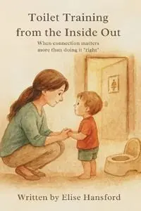Toilet Training from the Inside Out - Elise Hansford - Libro in lingua inglese - Hansford Publishing - Hoge Kwaliteit