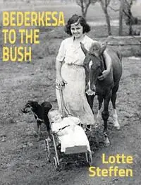 Flitsaanbieding Bederkesa to the Bush A Family‘s Story - Lotte Steffen - Libro in lingua inglese - Lotte Steffen Publishing -