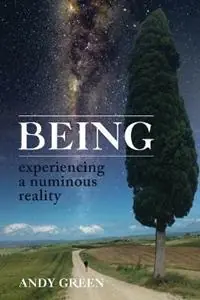 BEING, experiencing a numinous reality - Andy Green - Libro in lingua inglese - Christine Mathieu - Voordeelprijs