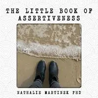 The Little Book of Assertiveness Speak up with confidence - Nathalie Martinek - Libro in lingua inglese - Nathalie Martinek - Voordeelprijs