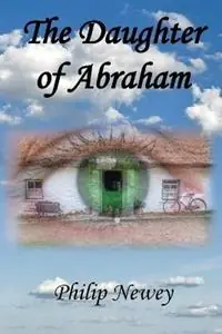 The Daughter of Abraham - Philip S Newey - Libro in lingua inglese - All-Read-E - Shop Nu