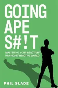 Going ApeS !t Mastering your reactivity in a highly reactive world - Libro in lingua inglese - Decida Digital Pty Ltd - Tijdelijk Beschikbaar