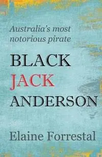 Premium Black Jack Anderson - Elaine Forrestal - Libro in lingua inglese - various Australia publishers -