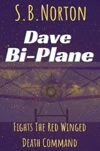 Dave Bi-Plane Fights the Red Winged Death Command - S B Norton - Libro in lingua inglese - Grimprint Publishing - Nu Kopen