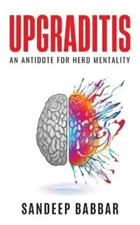 Exclusieve Aanbieding Upgraditis An antidote for herd mentality - Sandeep Babbar - Libro in lingua inglese - Sandeep Babbar -