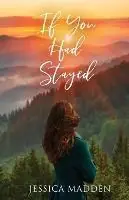 If You Had Stayed - Jessica Madden - Libro in lingua inglese - Violet Hearts Publishing - Speciale Aanbieding