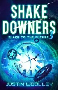 Shakedowners 3 Slack to the Future The Vinyl Frontier - Justin Woolley - Libro in lingua inglese - Lonely Robot Books - Voordeelprijs