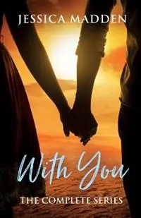 Beste Prijs With You The Complete Series - Jessica Madden - Libro in lingua inglese - Violet Hearts Publishing - With You