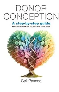Donor Conception a Step-by-Step Guide - Gail Pascoe - Libro in lingua inglese - Glp Publishing - Exclusieve Aanbieding