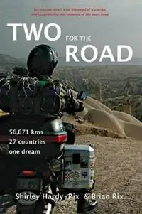 Korting Two for the Road 56,671 kms, 27 Countries, One Dream - Shirley Hardy-Rix - Brian Rix - Libro in lingua inglese - High Horse Books -
