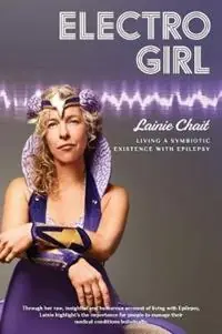 Electro Girl Living a Symbiotic Existence with Epilepsy - Lainie Chait - Libro in lingua inglese - Raw Encounters Media - Gecertificeerd