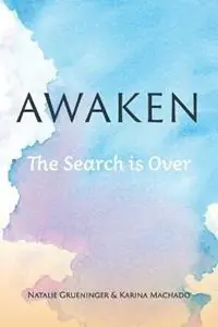 Lage Prijs Awaken The Search is Over - Natalie Grueninger - Karina Machado - Libro in lingua inglese - Natalie Grueninger -