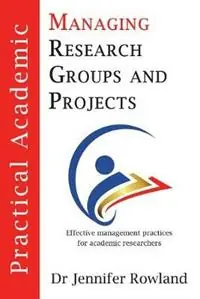 Practical Academic Managing Research Groups and Projects - Jennifer Rowland - Libro in lingua inglese - Jennifer Rowland - Practical Academic Shop Nu