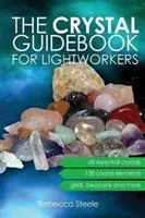 Merkproduct The Crystal Guidebook for Lightworkers - Rebecca Steele - Libro in lingua inglese - Gunn & Penn -