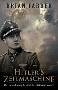 Shop Nu Hitler‘s Zeitmaschine The untold story behind the historical record - Brian Farber - Libro in lingua inglese - Brian Farber -