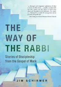 Direct Verzonden The Way of the Rabbi Stories of Discipleship from the Gospel of Mark - Jim Schirmer - Libro in lingua inglese - Acorn Press -