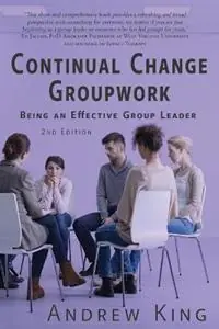 Fabrieksprijs Continual Change Groupwork Being an Effective Group Leader - Andrew King - Libro in lingua inglese - Groupwork Solutions -