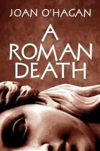 A Roman Death - Joan O‘Hagan - Libro in lingua inglese - Black Quill Press - Gecertificeerd
