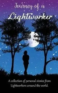 Betaalbaar Journey of a Lightworker A collection of personal stories from Lightworkers around the world - Libro in lingua inglese - White Light Publishing House -