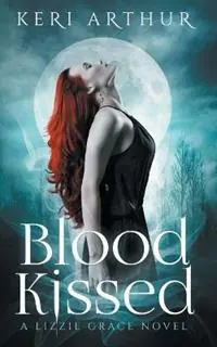 Express Levering Blood Kissed - Keri a Arthur - Libro in lingua inglese - Ka Publishing Pty Ltd - Lizzie Grace