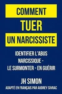 Bestel Nu Comment tuer un narcissiste - J H Simon - Libro in lingua inglese - Simon Harrak -
