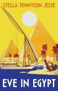 Eve in Egypt - Stella Tennyson Jesse - Libro in lingua inglese - Michael Walmer - Korting