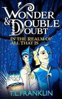 Lage Kosten Wonder and Double Doubt in the Realm of All That Is Part One Leilani‘s Return - T. L. Franklin - Libro in lingua inglese - T. L. Franklin -