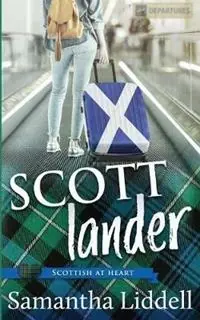 Scottlander - Samantha Liddell - Libro in lingua inglese - Serenade Publishing Pty Ltd - Scottish at Heart Op = Op