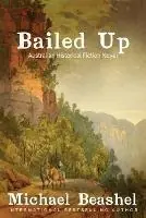 Uitverkoop Bailed Up - Michael John Beashel - Libro in lingua inglese - Michael Beashel -