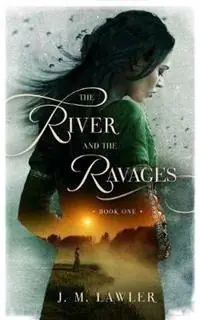 Premium The River and the Ravages - J M Lawler - Libro in lingua inglese - Little Crow Publishing - River and the Ravages