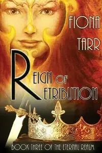 Bestseller Reign of Retribution The Eternal Realm Book 3 - Fiona Tarr - Libro in lingua inglese - Fiona Tarr - The Eternal Realm