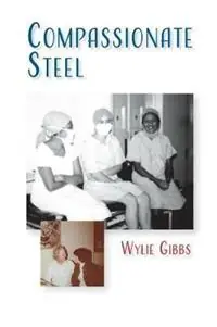 Lage Prijs Compassionate Steel - Wylie Gibbs - Libro in lingua inglese - Superscript Publishing -