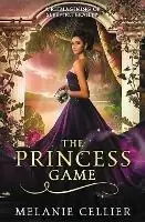 The Princess Game A Reimagining of Sleeping Beauty - Melanie Cellier - Libro in lingua inglese - Luminant Publications - Four Kingdoms Superprijs