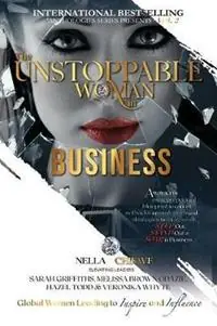 The Unstoppable Woman In Business A Woman‘s Entrepreneurial Blueprint to Convert Setbacks into Solutions and Strategies to Successfully Step Out, Stand Out and Soar in Business - Nella Chikwe - Libro in lingua inglese - Winston Cartier Publishing - Unstoppable Woman of Purpose Global Movement Koop Vandaag