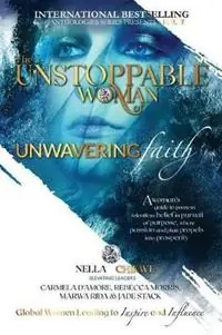 The Unstoppable Woman Of Unwavering Faith A Woman‘s Guide to Possess Relentless Belief in Pursuit of Purpose, where Passion & Plan Propels into Prosperity - Nella Chikwe - Libro in lingua inglese - Winston Cartier Publishing - Unstoppable Woman of Purpose Global Movement Direct Verzonden