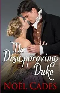 The Disapproving Duke - Noel Cades - Libro in lingua inglese - Noel Cades - Alleen Vandaag