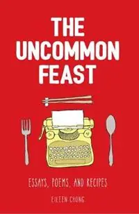 Koop Vandaag The Uncommon Feast - Eileen Chong - Libro in lingua inglese - Recent Work Press -