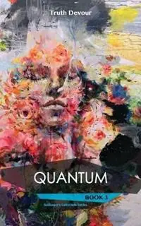 Laatste Kans Quantum Book 3 - Soliloquy‘s Labyrinth Series - Truth Devour - Libro in lingua inglese - Publicious Pty Ltd -