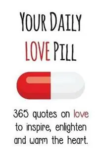 Seizoensaanbieding Your Daily Love Pill 365 Quotes on Love to Inspire, Enlighten and Warm the Heart - Evian Gutman - Libro in lingua inglese - Your Daily Pill - Your Daily Pill